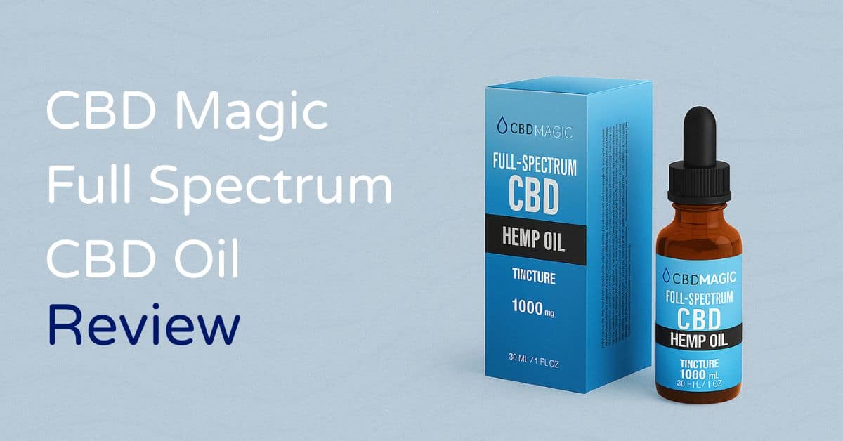 Promotional banner for a product review featuring CBD Magic Full Spectrum CBD Oil tincture (1000 mg) and light blue background.